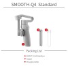 zhi yun Smooth Q4 3-Axis Gimbal Stabilizer for Smartphone zhi yun Smooth Q4 3-Axis Gimbal Stabilizer for Smartphone